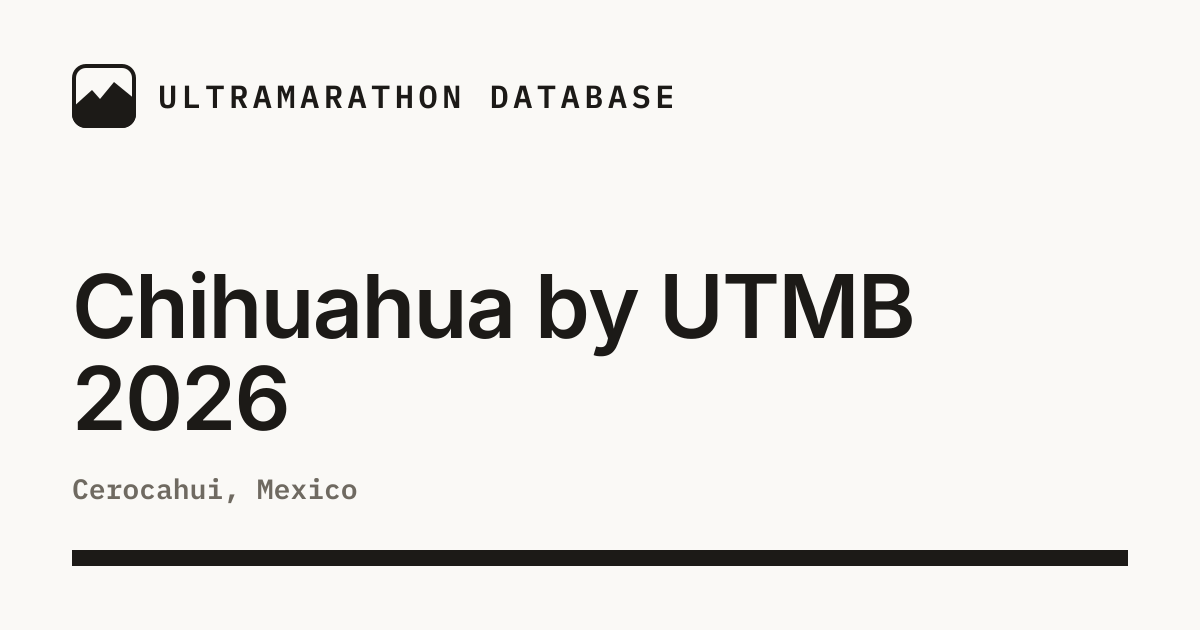 Chihuahua by UTMB 2026 | Live Tracking & Results | Ultramarathon Database