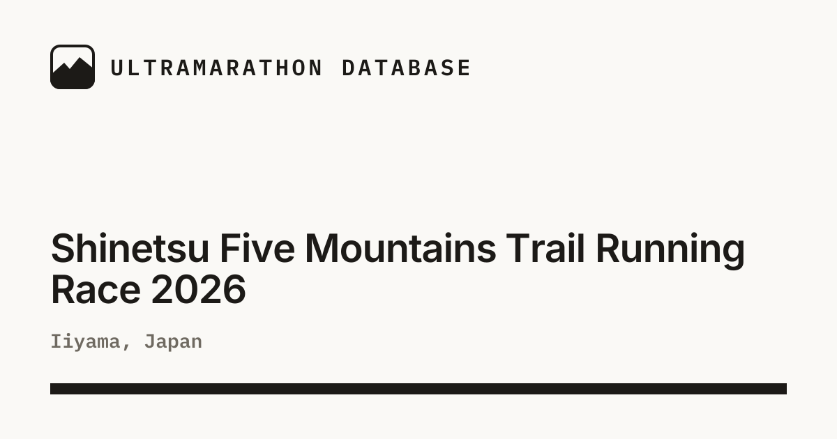 Shinetsu Five Mountains Trail Running Race 2026 Results | Ultramarathon ...